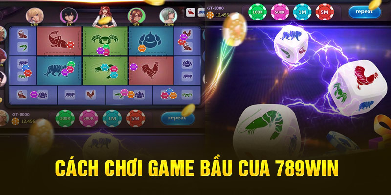 Game Bài Bầu Cua - Giải Trí Bất Tận, Tiền Thưởng Mê Ly 3 cach-choi-game-bau-cua-789win