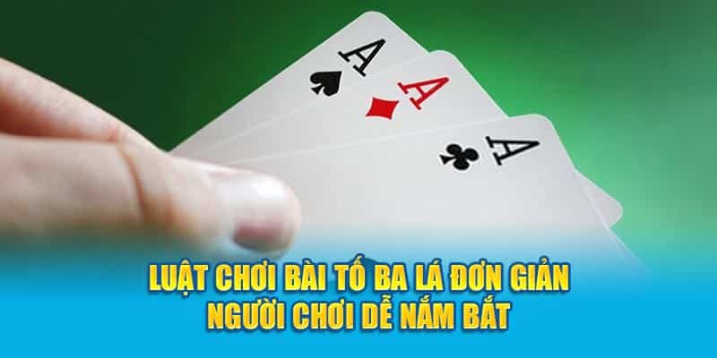 Cách Chơi Bài Tố Ba Lá Chi Tiết Hiệu Quả Cho Hội Viên 3 luat-choi-bai-to-ba-la-don-gian-nguoi-choi-de-nam-bat