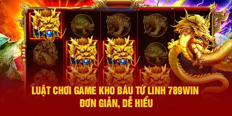 Kho Báu Tứ Linh - Luật Chơi Cùng Mẹo Cược Hấp Dẫn 3 luat-choi-game-kho-bau-tu-linh-789win-don-gian-de-hieu