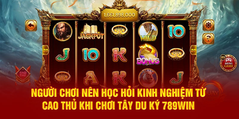 Tây Du Ký: Nét Hấp Dẫn Và Kinh Nghiệm Chiến Thắng 4 nguoi-choi-nen-hoc-hoi-kinh-nghiem-tu-cao-thu-khi-choi-tay-du-ky-789win