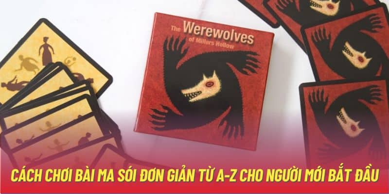 Cách Chơi Bài Ma Sói Đơn Giản Từ A - Z Cho Người Mới Bắt Đầu 2 cach-choi-bai-ma-soi